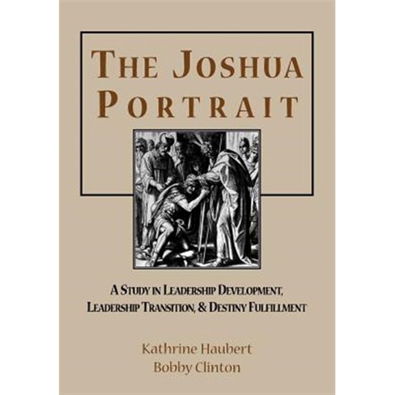 Pre-Owned The Joshua Portrait: A Study in Leadership Development, Leadership Transition, and Destiny Fulfillment