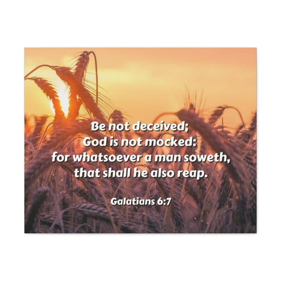 Scripture Walls  Be Not Deceived Galatians 6:7 Bible Verse Canvas Christian Wall Art Ready to Hang Unframed