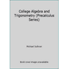 College Algebra and Trigonometry (Precalculus Series) [Hardcover - Used]