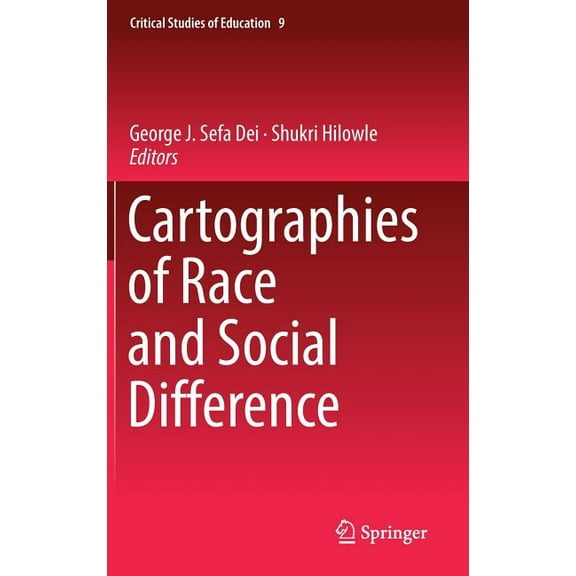 Critical Studies of Education Cartographies of Race and Social Difference, Book 9, (Hardcover)