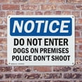 thumbnail image 4 of (2 Pack) Do Not Enter Dog On Premises Police Don't Shoot OSHA Notice Sign, 4 of 8