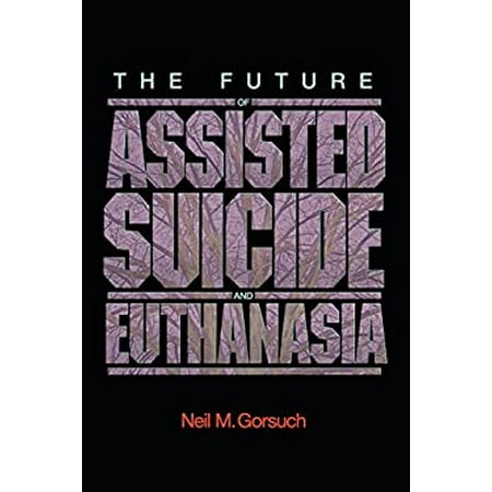 The Future of Assisted Suicide and Euthanasia 9780691140971 Used / Pre-owned