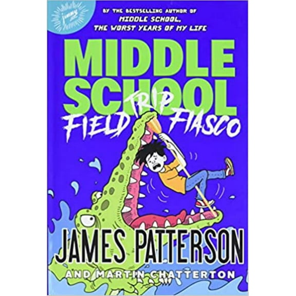 Middle School: Field Trip Fiasco (Hardcover)