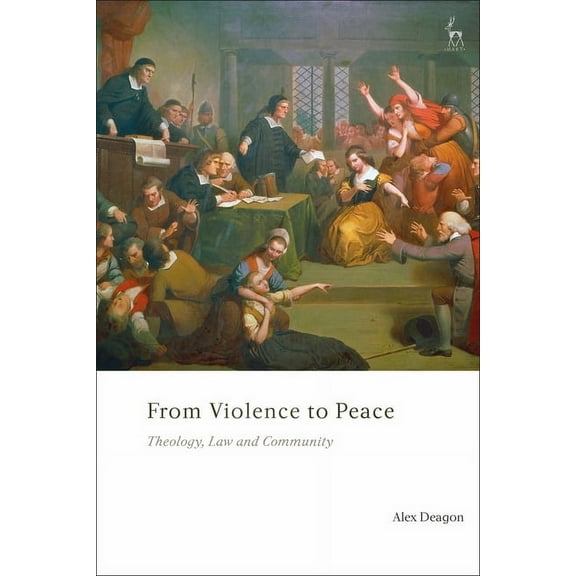 From Violence to Peace: Theology, Law and Community, (Paperback)