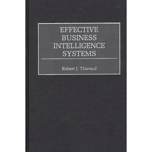 Effective Business Intelligence Systems, (Hardcover)