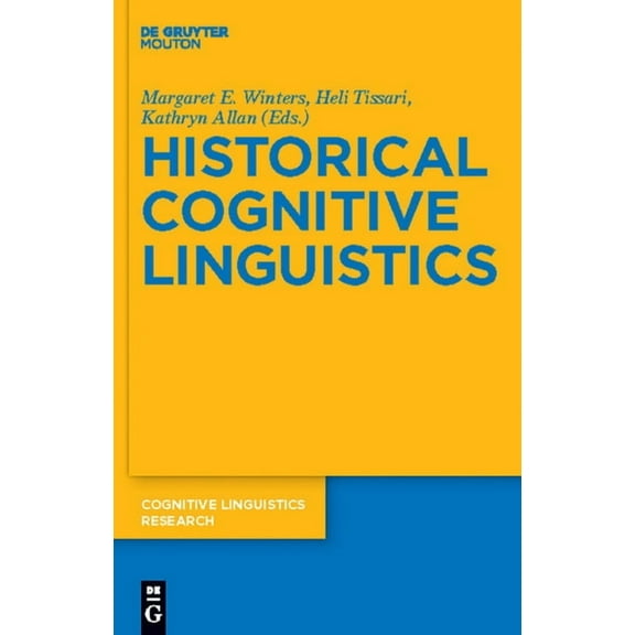 Cognitive Linguistics Research Historical Cognitive Linguistics, Book 47, (Hardcover)