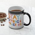 thumbnail image 6 of CafePress - Stay Strong & Power On - 11 oz Color Changing Magic Mug, 6 of 6