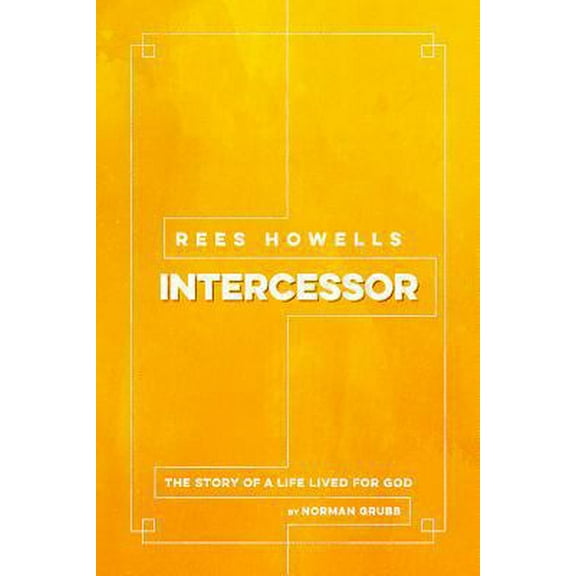 Pre-Owned Rees Howells, Intercessor (Paperback) 1619582287 9781619582286