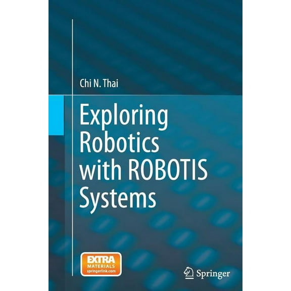 Exploring Robotics with Robotis Systems, (Paperback)