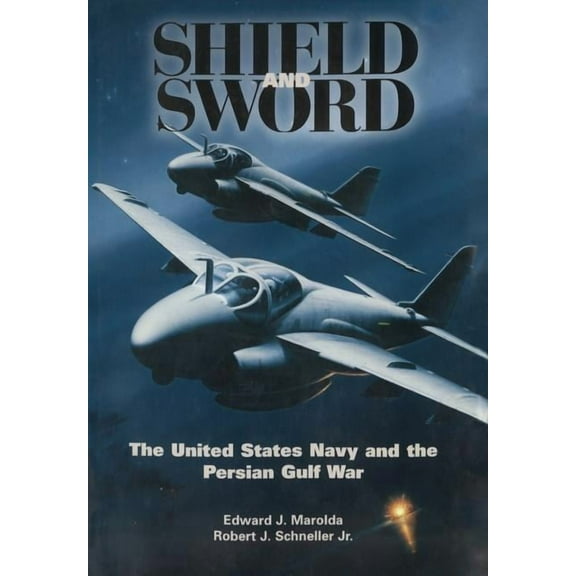 Shield and Sword: The United States Navy and the Persian Gulf War (Paperback)