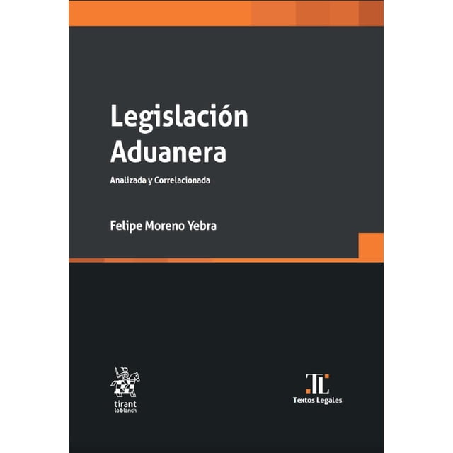Legislación aduanera Tirant lo Blanch 9788411302258