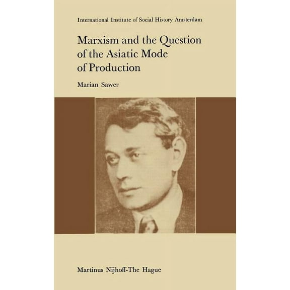 Studies in Social History: Marxism and the Question of the Asiatic Mode of Production (Hardcover)