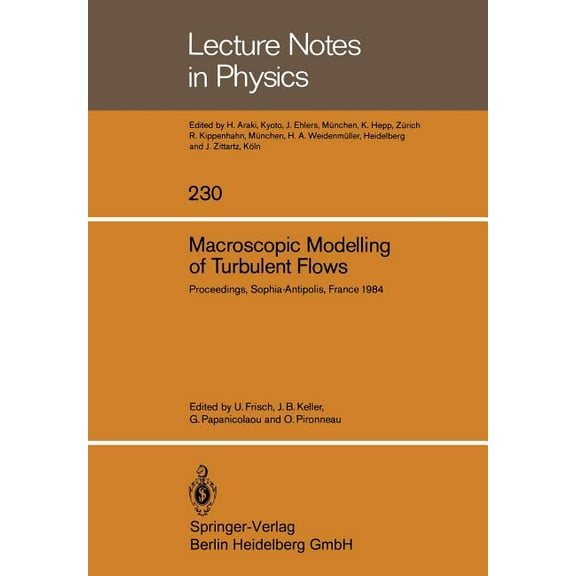 Lecture Notes in Physics Macroscopic Modelling of Turbulent Flows: Proceedings of a Workshop Held at Inria, Sophia-Antipolis, France, December 10, Book 230, (Paperback)
