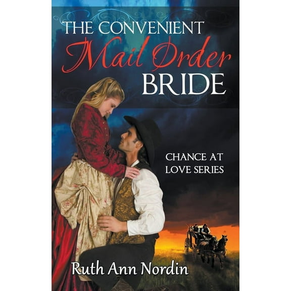 Chance at Love The Convenient Mail Order Bride, Book 1, (Paperback)