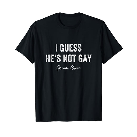 I Guess He's Not Gay Groom Crew Bachelor Party Stag Mens T-Shirt