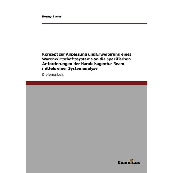 Konzept zur Anpassung und Erweiterung eines Warenwirtschaftssystems an die spezifischen Anforderungen der Handelsagentur, (Paperback)