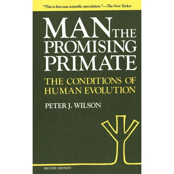 Conditions of Human Evolution Man, the Promising Primate: The Conditions of Human Evolution, Second Edition, (Paperback)