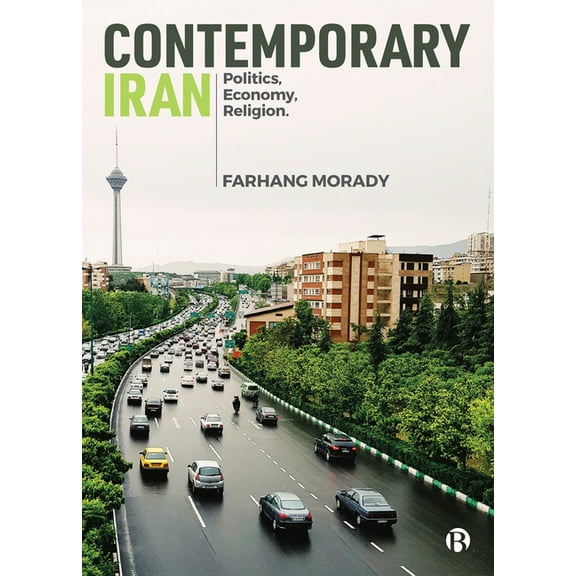 Contemporary Iran: Politics, Economy, Religion, (Hardcover)