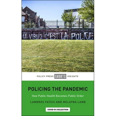 Policing the Pandemic: How Public Health Becomes Public Order, (Paperback)