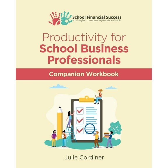 School Financial Success Guides Productivity for School Business Professionals Companion Workbook, Book 5, (Paperback)