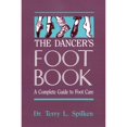thumbnail image 1 of Pre-Owned The Dancer's Foot Book: A Complete Guide to Foot Care (Paperback) 0916622967 9780916622961, 1 of 1