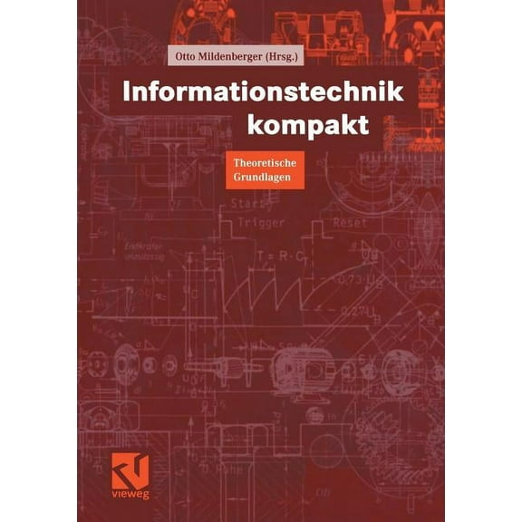 Informationstechnik Kompakt: Theoretische Grundlagen, (Paperback)