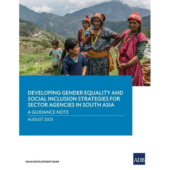 Developing Gender Equality and Social Inclusion Strategies for Sector Agencies in South Asia: A Guidance Note, (Paperback)