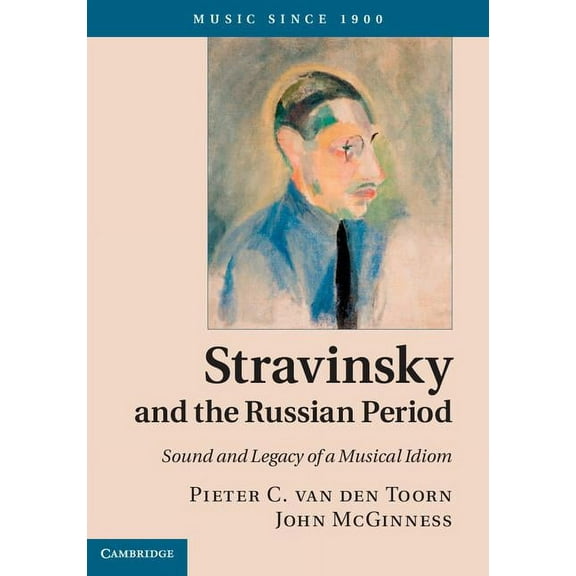 Music Since 1900 Stravinsky and the Russian Period, (Hardcover)