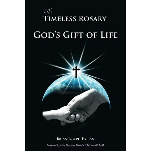 The Timeless Rosary: God's Gift of Life, (Paperback)