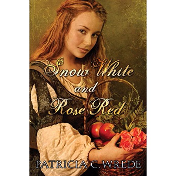 Snow White and Rose Red By Wrede, Patricia C.
