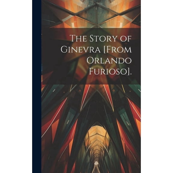 The Story of Ginevra [From Orlando Furioso]. (Hardcover)