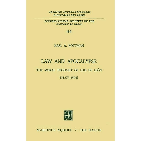 International Archives of the History of Law and Apocalypse: The Moral Thought of Luis de LeÃ³n (1527?-1591), Book 44, (Hardcover)