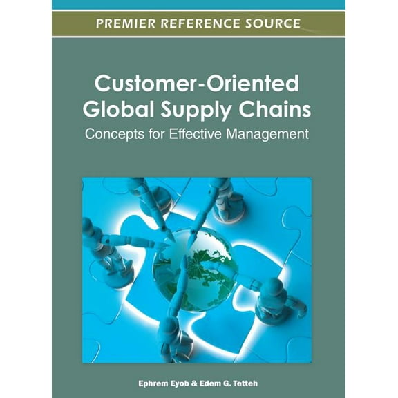 Customer-Oriented Global Supply Chains: Concepts for Effective Management (Hardcover)