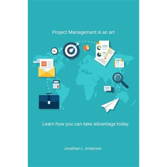 Pre-Owned Project Management is an art: Learn how you can take advantage today (Paperback)