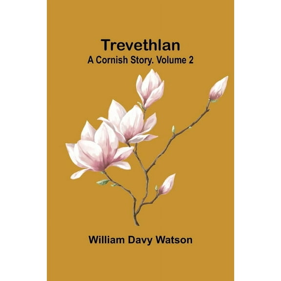 Trevethlan: A Cornish Story. Volume 2, (Paperback)