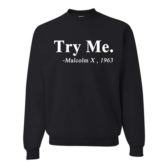 Black Expression Try Me. Malcolm X 1963 Unisex Crewneck Graphic Sweatshirt, Black, Small