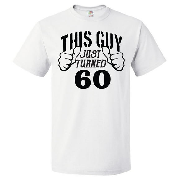 60th Birthday Gift For 60 Year Old This Guy Turned 60 T Shirt Gift