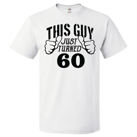 60th Birthday Gift For 60 Year Old This Guy Turned 60 T Shirt