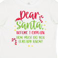 thumbnail image 4 of Inktastic Christmas Dear, Santa Before I Explain How Much Do You Know? Boys or Girls Toddler T-Shirt, 4 of 5