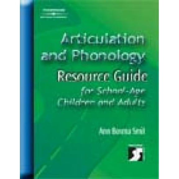Pre-Owned Articulation and Phonology Resource Guide for School-Age Children and Adults (Singular Resource Guide Series) (Paperback) 0769300758 9780769300757