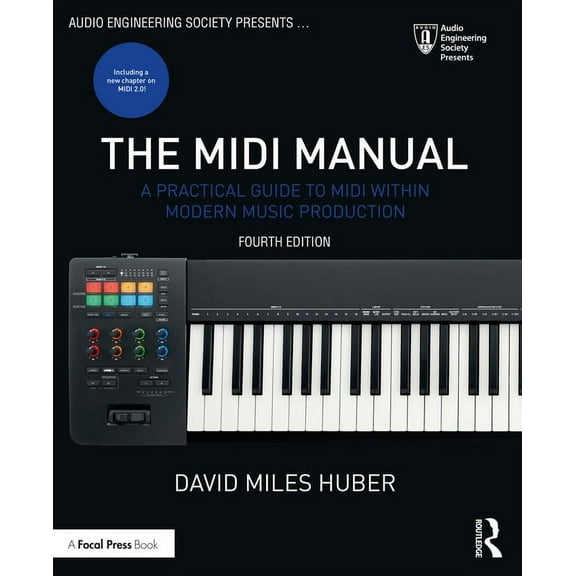 Audio Engineering Society Presents The MIDI Manual: A Practical Guide to MIDI Within Modern Music Production, (Paperback)