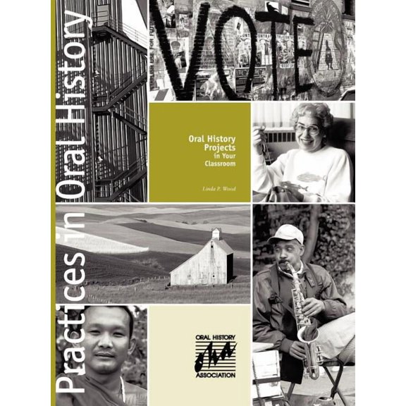 Practices in Oral History Oral History Projects in Your Classroom, (Paperback)