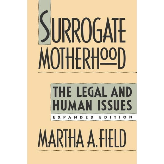 Surrogate Motherhood: The Legal and Human Issues, Expanded Edition (Paperback)