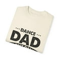 thumbnail image 3 of Humorous Dance Dad I Don't Dance I Finance Party Daddy Novelty Family Day Husband Papa Humor Grandpa Men Unisex Garment-Dyed T-shirt, 3 of 4