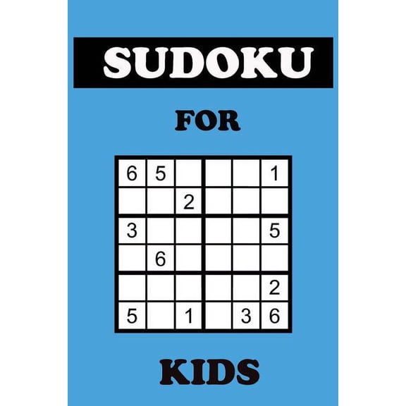 Sudoku For Kids: 100 Mini Sudoku 6X6 Puzzles With Blue Cover (Paperback)