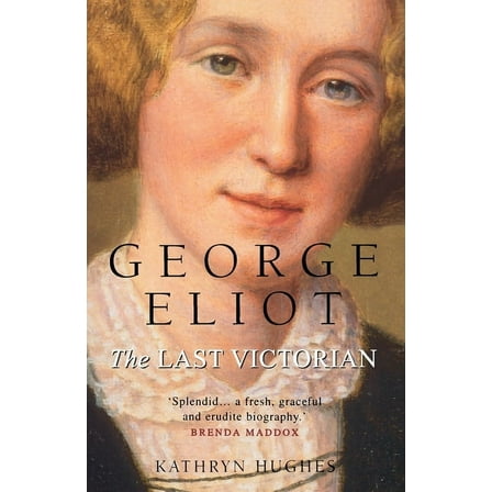 George Eliot: The Last Victorian, (Paperback)