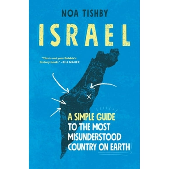 Israël, un Guide Simple pour le Pays le Plus Incompris de la Terre