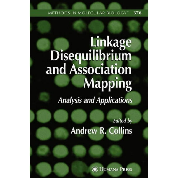 Methods in Molecular Biology Linkage Disequilibrium and Association Mapping: Analysis and Applications, Book 376, (Paperback)