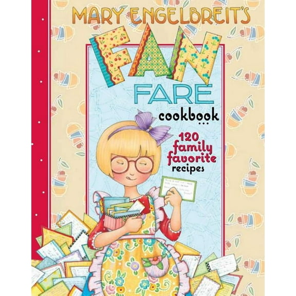 Mary Engelbreit's Fan Fare Cookbook : 120 Family Favorite Recipes (Hardcover)