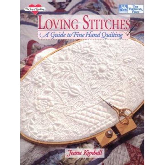 Pre-Owned Loving Stitches: A Guide to Fine Hand Quilting (Paperback) by Jeana Kimball, Barbara Weiland